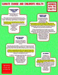 CLIMATE CHANGE HARMS KIDS TODAY Climate change is not in some far off future. It is happening now.
