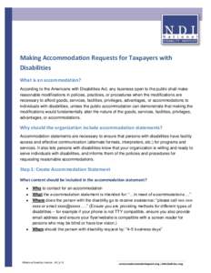 Making Accommodation Requests for Taxpayers with Disabilities What is an accommodation? According to the Americans with Disabilities Act, any business open to the public shall make reasonable modifications in policies, p