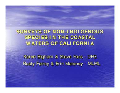 SURVEY OF THE NON-INDIGENOUS SPECIES OCCURRING WITHIN THE COASTAL WATERS OF CALIFORNIA