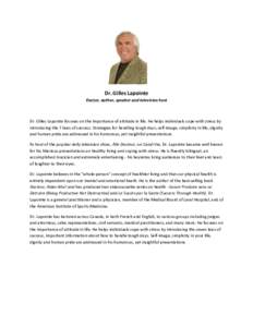 Dr. Gilles Lapointe Doctor, author, speaker and television host Dr. Gilles Lapointe focuses on the importance of attitude in life. He helps individuals cope with stress by introducing the 7 laws of success. Strategies fo