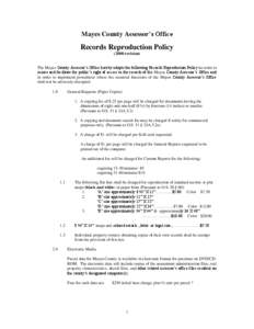 Mayes County Assessor’s Office  Records Reproduction Policy[removed]revision) The Mayes County Assessor’s Office hereby adopts the following Records Reproduction Policy in order to ensure and facilitate the public’s 