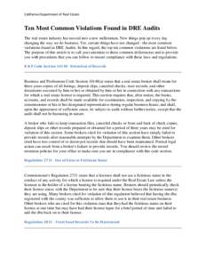 California Department of Real Estate  Ten Most Common Violations Found in DRE Audits The real estate industry has moved into a new millennium. New things pop up every day changing the way we do business. Yet, certain thi