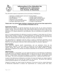 Information & Fee Schedule for Applicants for Admission Law Society of Manitoba This information applies to applications to the Law Society of Manitoba for: • •