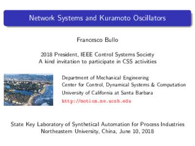 Network Systems and Kuramoto Oscillators Francesco Bullo 2018 President, IEEE Control Systems Society A kind invitation to participate in CSS activities Department of Mechanical Engineering Center for Control, Dynamical 