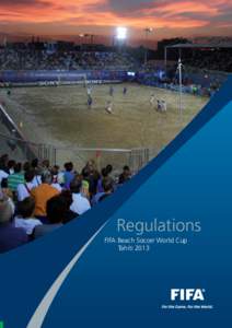 Regulations FIFA Beach Soccer World Cup Tahiti 2013 Fédération Internationale de Football Association President: