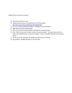 Windows Seven Key Server Directions  1) Have the user log in as usual. 2) Download the key client to Desktop from the TIPS Downloads. http://www.tips.osmre.gov/Software/Downloads.shtml 3) Go to 32 or 64 bit install which