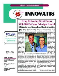 Saluting Canadian Innovation  INNOVATIS Drug Delivering Stent Earns $100,000 EnCana Principal Award 2006 Manning Award Winners Expand Bounds of Possibility