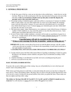 Carter Lake Field Rental Rules Revised December 2010 I. GENERAL FIELD RULES 1. For the first game of the day, warm-up can take place in the outfield grass – inside (but not on) the foul lines. Warm-up, for the second g