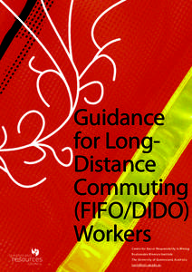 Guidance for LongDistance Commuting (FIFO/DIDO) Workers Centre for Social Responsibility in Mining