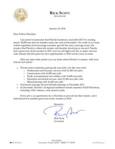 January 19, 2018 Dear Fellow Floridian: I am proud to announce that Florida businesses concluded 2017 by creating nearly 30,000 new jobs for families across the state in December. Our work to cut taxes, reduce regulation