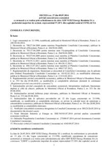 DECIZIA nr. 27 din[removed]privind concentrarea economică ce urmează a se realiza prin achiziţionarea de către GDF SUEZ Energy România SA a pachetului majoritar de acţiuni, reprezentând 57,18% din capitalul soc