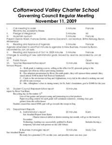 Cottonwood Valley Charter School Governing Council Regular Meeting November 11, 2009 I.  Call meeting to order