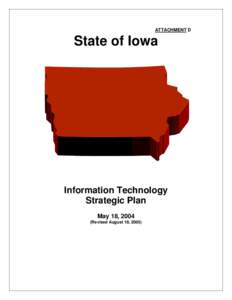 ATTACHMENT D  State of Iowa Information Technology Strategic Plan