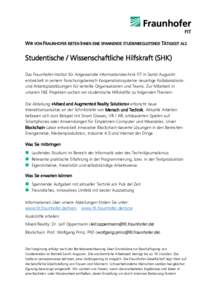 WIR VON FRAUNHOFER BIETEN IHNEN EINE SPANNENDE STUDIENBEGLEITENDE TÄTIGKEIT ALS  Studentische / Wissenschaftliche Hilfskraft (SHK) Das Fraunhofer-Institut für Angewandte Informationstechnik FIT in Sankt Augustin entwic