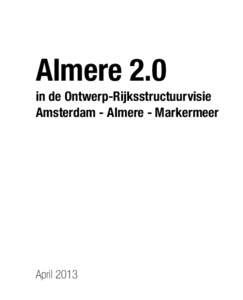 Almere 2.0 in de Ontwerp-Rijksstructuurvisie Amsterdam - Almere - Markermeer April 2013