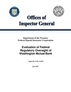 Department of the Treasury Federal Deposit Insurance Corporation Evaluation of Federal Regulatory Oversight of Washington Mutual Bank