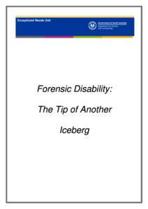 Exceptional Needs Unit jj Forensic Disability: The Tip of Another Iceberg