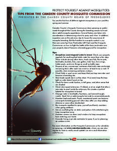PROTECT YOURSELF AGAINST MOSQUITOES:  TIPS FROM THE CAMDEN COUNTY MOSQUITO COMMISSION PRESENTED BY THE CAMDEN COUNTY BOARD OF FREEHOLDERS You are the first line of defense against mosquitoes in your yard this spring and 