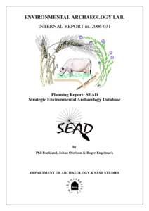 ENVIRONMENTAL ARCHAEOLOGY LAB. INTERNAL REPORT nrPlanning Report: SEAD Strategic Environmental Archaeology Database
