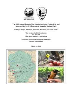 The 2009 Annual Report of the Monitoring Avian Productivity and Survivorship (MAPS) Program in Yosemite National Park Rodney B. Siegel1, Peter Pyle1, Danielle R. Kaschube1, and Sarah Stock2 1  The Institute for Bird Popu