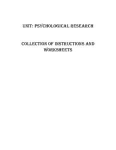 Unit: Psychological Research  Collection of Instructions and Worksheets  INTRODUCTION TO PSYCHOLOGY
