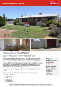 eldersmerredin.com.au  19 Brown Street, NAREMBEEN SOLD BY TEAM ELDERS - NEATLY PRESENTED HOME This neatly presented home at 19 Brown Street is a fantastic buyers opportunity to secure a modern type Mcgrath Transportable 