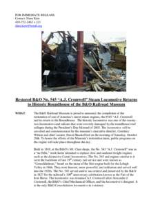 FOR IMMEDIATE RELEASE: Contact: Dana Kirn[removed]x 221 [removed]  Restored B&O No. 545 “A.J. Cromwell” Steam Locomotive Returns