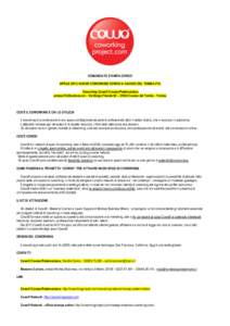 COMUNICATO STAMPA COWO® APRILE 2013: NUOVO COWORKING COWO® A CAVASO DEL TOMBA (TV) Coworking Cowo® Cavaso/Pedemontana presso Polifunziona srl – Via Borgo Filanda 50 – 31034 Cavaso del Tomba - Treviso  COS’È IL 