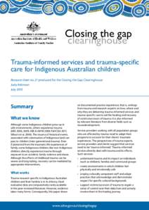 Closing the gap clearinghouse Trauma-informed services and trauma-specific care for Indigenous Australian children Resource sheet no. 21 produced for the Closing the Gap Clearinghouse Judy Atkinson