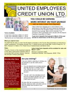 OUR MISSION IS TO BECOME OUR MEMBERS’ FIRST CHOICE FOR FINANCIAL SERVICES  UNITED EMPLOYEES CREDIT UNION LTD. JANUARY 2011