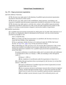 National Organ Transplantation Act SecOrgan procurement organizations (a) Grant authority of Secretary (1) The Secretary may make grants for the planning of qualified organ procurement organizations described in