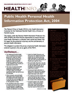 H A L D I M A N D - N O R F O L K H E A LT H U N I T  HEALTHINFO Public Health Personal Health Information Protection Act, 2004 The Medical Officer of Health (MOH) is the Health Information