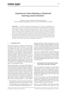 105  Experiences from adopting a situational learning course structure * E Gamboa, D Moreau, SS Kuik, X Wang and L Doherty † School of Mechanical Engineering, The University of Adelaide, South Australia