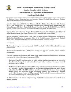 Health Care Planning and Accountability Advisory Council Monday, December 9, [removed]:30 a.m. Conference Room “A”, Department of Administration Providence, Rhode Island Co-Chairmen: Steven Costantino, Secretary, Execu