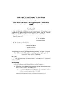 AUSTRALIAN CAPITAL TERRITORY  New South Wales Acts Application Ordinance 1985 No. 25 of 1985 I, THE GOVERNOR-GENERAL of the Commonwealth of Australia, acting