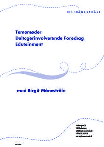 Temamøder Deltagerinvolverende Foredrag Edutainment med Birgit Månestråle