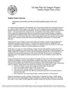 10-Year Plan for Oregon Project Healthy People Policy Vision Healthy People Outcome: Oregonians are healthy and have the best possible quality of life at all ages