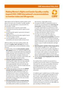 CARE International Policy Brief  Making Women’s Rights and Gender Equality a reality beyond 2015: CARE International’s recommendations to member states and UN agencies CARE believes that the following enabling polici