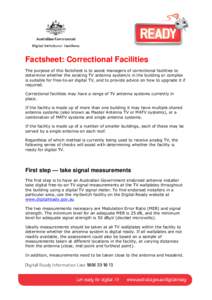 Factsheet: Correctional Facilities The purpose of this factsheet is to assist managers of correctional facilities to determine whether the existing TV antenna system/s in the building or complex is suitable for free-to-a