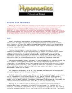 Mind and Brain Relationship Abstract: My basic theory of mind-brain relationship is presented here as five short ideas that have been jotted down within a period of about 4 years, the first being the latest one. The bott
