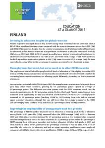 FINLAND Investing in education despite the global recession Finland registered the eighth largest drop in GDP among OECD countries between 2008 and 2010: a fall of 5%, a significant decrease when compared with the averag