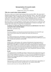 Interpretation of research results Martin Bland (adapted from work by Trevor Sheldon) Why do we need to know about statistics? We are now in the era of evidence based nursing and the research-led NHS. This means that all