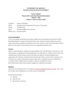 UNIVERSITY OF ARIZONA ELLER COLLEGE OF MANAGEMENT Course Syllabus Finance 401: Analyzing Financial Information Summer, 2016 Section 1: June 6 to July 8, 2016