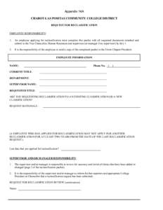 Appendix 14A  CHABOT­LAS POSITAS COMMUNITY COLLEGE DISTRICT  REQUEST FOR RECLASSIFICATION  EMPLOYEE RESPONSIBILITY:  1.  An  employee  applying  for  reclassification  must  complete  this  packet 