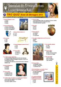 TRO QUIZ Anne de Bretagne[removed]Anne de Bretagne est née à : a) Vannes b) Nantes c) Rennes