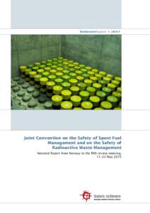 StrålevernRapport • 2014:7  Joint Convention on the Safety of Spent Fuel Management and on the Safety of Radioactive Waste Management National Report from Norway to the fifth review meeting,