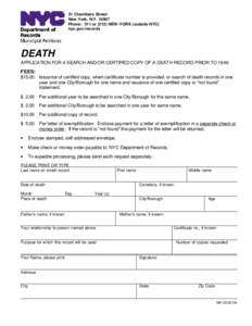 31 Chambers Street New York, N.YPhone: 311 orNEW-YORK (outside NYC) nyc.gov/records  DEATH