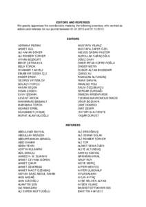 EDITORS AND REFEREES We greatly appreciate the contributions made by the following scientists, who worked as editors and referees for our journal between[removed]and[removed]EDITORS ADRIANA PIERINI