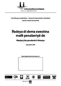 Die Anhörung im Asylverfahren – Hinweise für Asylsuchende in Deutschland Sprache: Kurdisch (Kurmandschi) Îfadeya di dema xwestina mafê penaberiyê de Pêşniyar ji bo penaberên li Almanya