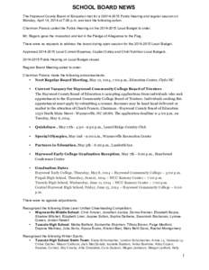 SCHOOL BOARD NEWS The Haywood County Board of Education met for a[removed]Public Hearing and regular session on Monday, April 14, 2014 at 7:00 p.m. and took the following action: Chairman Francis called the Public Hea